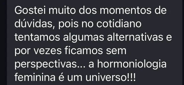 Mensagem de aluna: gostei muito dos momentos de dúvidas, pois no cotidiano tentamos algumas alternativas e por vezes ficamos sem perspectivas